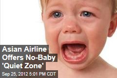 Asian Airline Offers No-Baby &#39;Quiet Zone&#39;