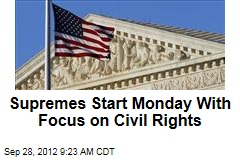 Supremes Start Monday With Focus on Civil Rights