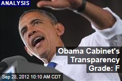 Obama Cabinet&#39;s Transparency Grade: F