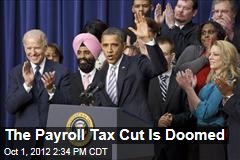 The Payroll Tax Cut Is Doomed