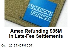 Amex Refunding $85M Back to Customers