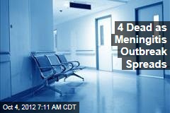 4 Dead as Meningitis Outbreak Spreads