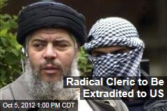 Radical Cleric to Be Extradited to US