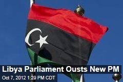 Libya Parliament Ousts New PM