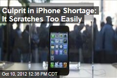 Culprit in iPhone Shortage: It Scratches Too Easily