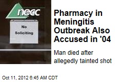Pharmacy in Meningitis Outbreak Also Accused in &#39;04