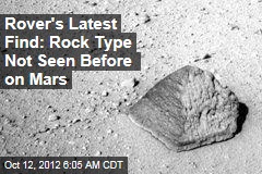 Rover&#39;s Latest Find: Rock Type Not Seen Before on Mars