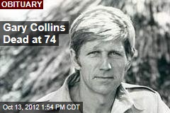 Gary Collins Dead at 74
