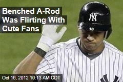 Benched A-Rod Was Flirting With Cute Fans
