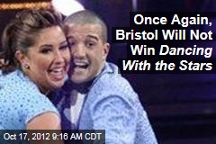 Once Again, Bristol Will Not Win Dancing With the Stars