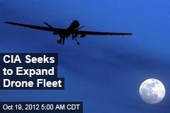 CIA Seeks to to Expand Drone Fleet