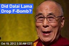 Did Dalai Lama Drop F-Bomb?
