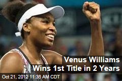 Venus Williams Wins 1st Title in 2 Years