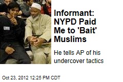 Informant: NYPD Paid Me to &#39;Bait&#39; Muslims