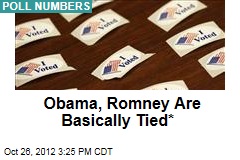 Obama, Romney Are Basically Tied*