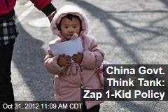 China Govt. Think Tank: Zap 1-Kid Policy