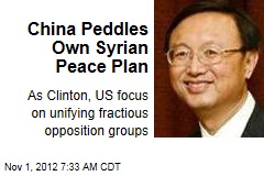 China Peddles Own Syrian Peace Plan