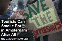 Tourists Can Smoke Pot in Amsterdam After All