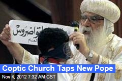 Coptic Church Taps New Pope