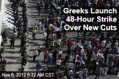 Greeks Launch 48-Hour Strike Over New Cuts