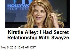 Kirstie Alley: I Had Secret Relationship With Swayze