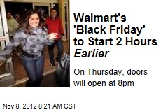 Walmart&#39;s &#39;Black Friday&#39; to Start 2 Hours Earlier