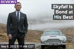 Skyfall Is Bond at His Best