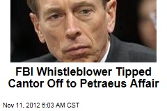 FBI Whistleblower Tipped Cantor Off to Petraeus Affair