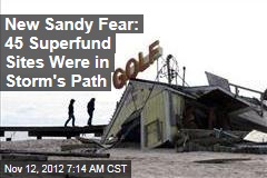 New Sandy Fear: 45 Superfund Sites Were in Storm&#39;s Path
