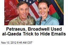 Petraeus, Broadwell Used al-Qaeda Trick to Hide Emails