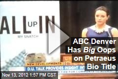 ABC Denver Has Big Oops on Petraeus Bio Title