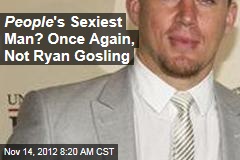 People &#39;s Sexiest Man? Once Again, Not Ryan Gosling