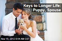 Keys to Longer Life: Puppy, Spouse