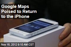 Google Maps Poised to Return to the iPhone