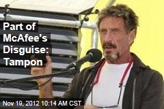 Part of McAfee&#39;s Disguise: Tampon