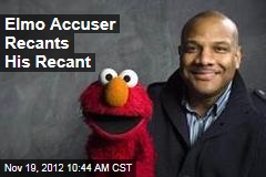 Elmo Accuser Recants His Recant