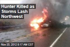 Hunter Killed as Storms Lash Northwest