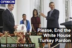 Please, End the White House Turkey Pardon