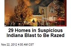 29 Homes in Suspicious Indiana Blast to Be Razed