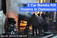 2 Car Bombs Kill Dozens in Damascus