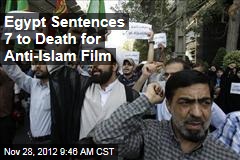 Egypt Sentences 7 to Death for Anti-Islam Film