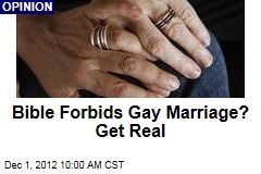 Bible Forbids Gay Marriage? Get Real