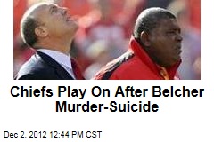 Chiefs Play On After Belcher Murder-Suicide