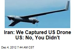 Iran: We&#39;ve Captured Another US Drone
