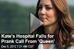 Hospital Falls for Prank Call From &#39;the Queen&#39;