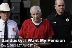 Sandusky: I Want My Pension