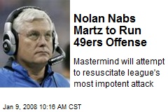 Nolan Nabs Martz to Run 49ers Offense