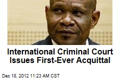 International Criminal Court Issues First-Ever Acquittal