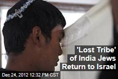 &#39;Lost Tribe&#39; of India Jews Return to Israel