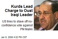 Kurds Lead Charge to Oust Iraqi Leader
